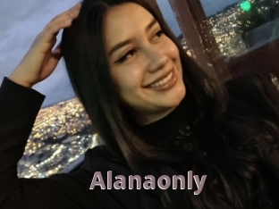 Alanaonly