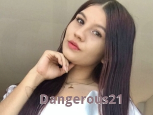 Dangerous21