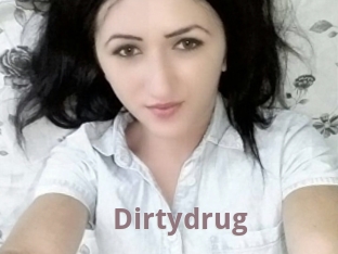 Dirtydrug