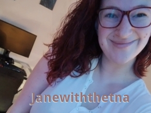 Janewiththetna