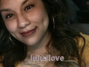 Jujuslove