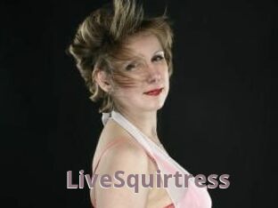 LiveSquirtress