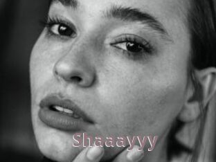 Shaaayyy