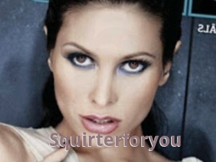 Squirterforyou
