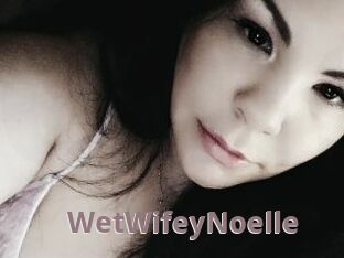 WetWifeyNoelle