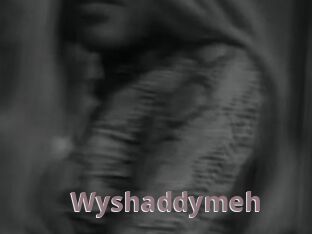 Wyshaddymeh